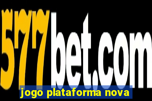 jogo plataforma nova